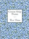 Cruise Ship Nurse by Rose Dana