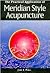 The Practical Application of Meridian Style Acupuncture