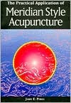 The Practical Application of Meridian Style Acupuncture (Paperback)