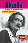 Salvador Dali El Arte De Escandalizar (Spanish Edition) Salvador Dali El Arte De Escandalizar (Spanish Edition)