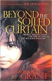 Beyond The Soiled Curtain: Project Rescue's Fight For The Victims Of The Sex Slave Industry (Paperback)