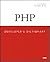 Php Developer's Dictionary by R. Allen Wyke