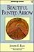 Beautiful Painted Arrow: Stories and Teachings from the Native American Tradition
