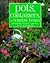 Pots, Containers, And Window Boxes - Gardening Without A Garden by Gay Search