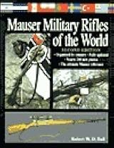 Mauser Military Rifles of the World　2nd Mauser Military Rifles of the World book by Robert W.D. Ball