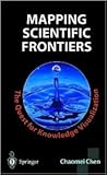 Mapping Scientific Frontiers: The Quest for Knowledge Visualization Mapping Scientific Frontiers: The Quest for Knowledge Visualization