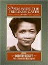 Open Wide the Freedom Gates by Dorothy I. Height