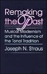 Remaking the Past: Tradition and Influence in Twentieth-Century Music
