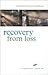 Recovery from Loss: A Personalized Guide to the Grieving Process