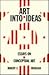 Art into Ideas: Essays on Conceptual Art (Contemporary Artists and their Critics)