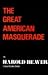 The Great American Masquerade (Critical Studies Series)