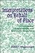 Interpretations on Behalf of Place by Robert Mugerauer