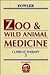 Zoo and Wild Animal Medicine by Murray E. Fowler