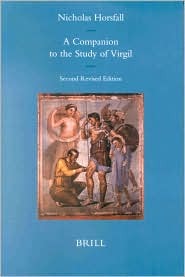 A Companion to the Study of Virgil (Mnemosyne, Supplements, The Classical Tradition, 151)
