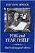 FDR and Fear Itself: The First Inaugural Address (The Library of Presidential Rhetoric)