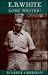 E. B. White: Some Writer!