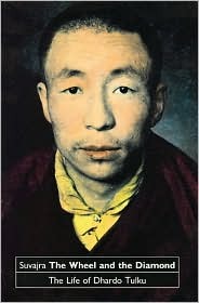 Wheel and the Diamond: The Life of Dhardo Tulku (Paperback)