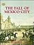 The Fall of Mexico City (Turning Points in American History Series)