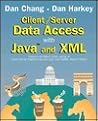 Client/Server Data Access with Java and XML