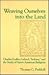 Weaving Ourselves into the Land: Charles Godfrey Leland, 'Indians,' and the Study of Native American Religions