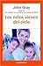 Los Ninos Vienen Del Cielo (Spanish Edition)