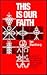 This Is Our Faith: A Guide to Faith and Belief for Anglicans