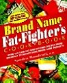 Brand Name Fat-Fighter's Cookbook Brand Name Fat-Fighter's Cookbook