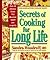 Secrets of Cooking for Long...