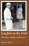 Laughter in the Dark: The Plays of Alan Ayckbourn