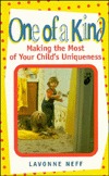 One of a Kind: Making the Most of Your Child's Uniqueness (Paperback)