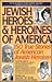 Jewish Heroes & Heroines of America: 150 True Stories of American Jewish Heroism