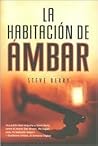 La Habitación de Ámbar by Steve Berry