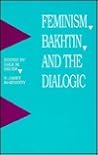 Feminism, Bakhtin, and the Dialogic (Feminist Criticism Theory)
