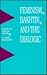 Feminism, Bakhtin, and the Dialogic by Dale M. Bauer