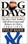 Dog Days:The New York Yankees' Fall from Grace and: Return to Glory,1964-1976