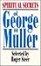 Spiritual Secrets of George Muller by Roger Steer
