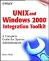 UNIX and Windows 2000 Integration Toolkit: A Complete Guide for Systems Administrators