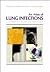 An Atlas of Lung Infections (Encyclopedia of Visual Medicine Series)