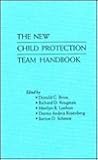The New Child Protection Team Handbook (Garland Reference Library of Social Science)
