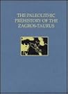 The Paleolithic Prehistory of the Zagros-Taurus (University Museum Monograph) The Paleolithic Prehistory of the Zagros-Taurus (University Museum Monograph)
