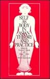 Self As Body in Asian Theory and Practice (Suny Series, the Body in Culture, History, and Religion) Self As Body in Asian Theory and Practice (Suny Series, the Body in Culture, History, and Religion)