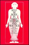 Self As Body in Asian Theory and Practice (Suny Series, the Body in Culture, History, and Religion)