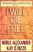 I Will Die Free by Nobel Alexander I Will Die Free by Nobel Alexander