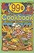 The 99 Cent a Meal Cookbook