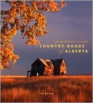 Country Roads of Alberta: Exploring the Routes Less Travelled (Paperback)