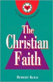 The Christian Faith: A Lutheran Exposition (Paperback)