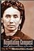 Negotiating Conquest: Gender and Power in California, 1770s to 1880s