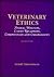 Veterinary Ethics: Animal Welfare, Client Relations, Competition and Collegiality
