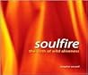 Soulfire: The Birth of Wild Aliveness
