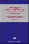 Early English in the Computer Age: Explorations Through the Helsinki Corpus (Topics in English Linguistics) Early English in the Computer Age: Explorations Through the Helsinki Corpus (Topics in English Linguistics)